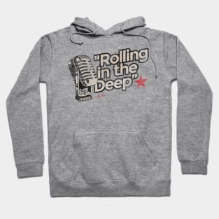 Rolling in the Deep - Greatest Karaoke Songs Hoodie